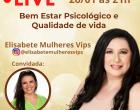 Elisabete da Cunha do programa Mulheres Vips, apresenta live sobre bem estar e qualidade de vida